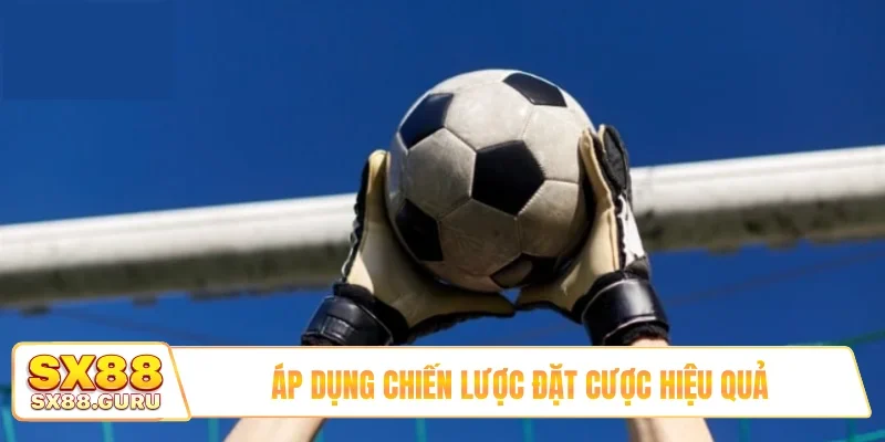 Áp dụng chiến lược đặt cược hiệu quả