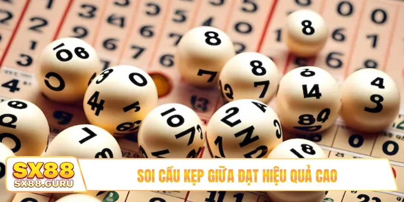 Soi cầu kẹp giữa đạt hiệu quả cao