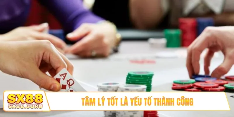 Tâm lý tốt là yếu tố thành công